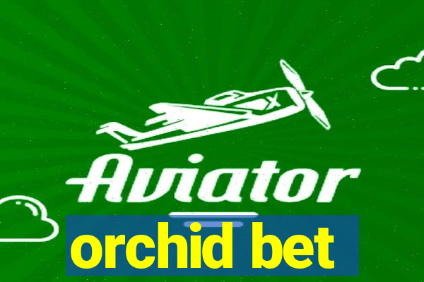 orchid bet